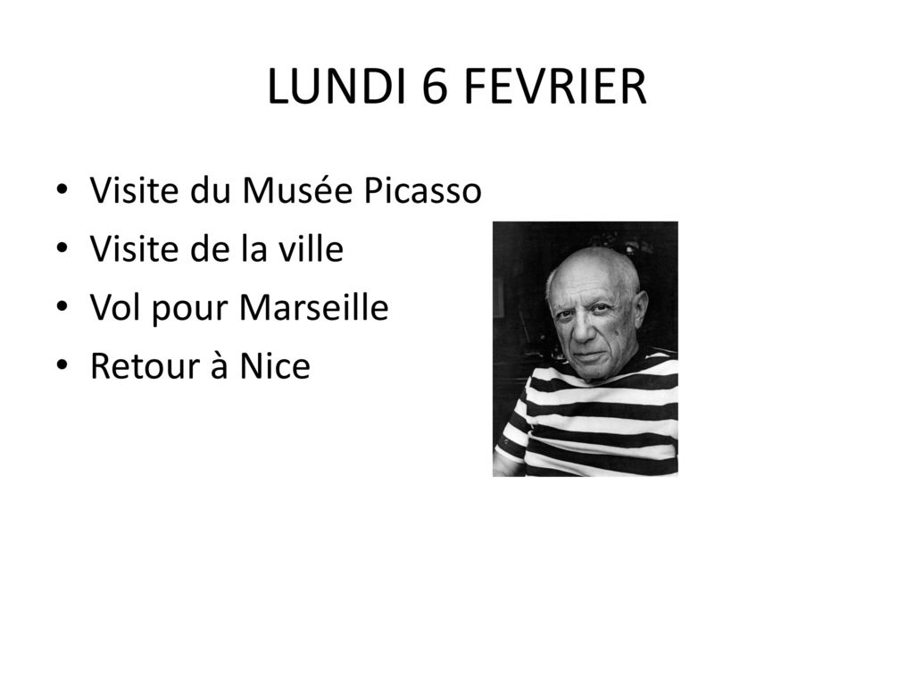 LUNDI 6 FEVRIER Visite du Musée Picasso Visite de la ville