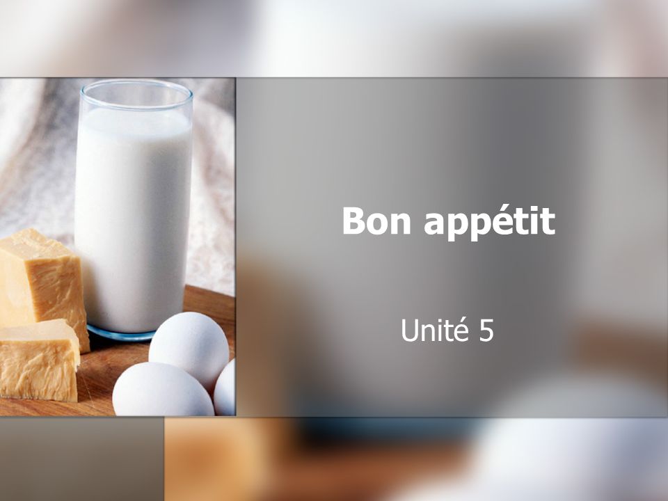 Bon appétit Unité 5