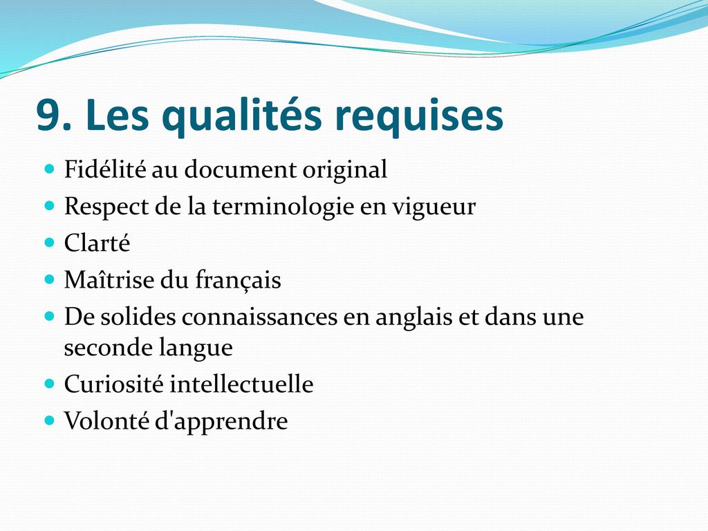 9. Les qualités requises Fidélité au document original