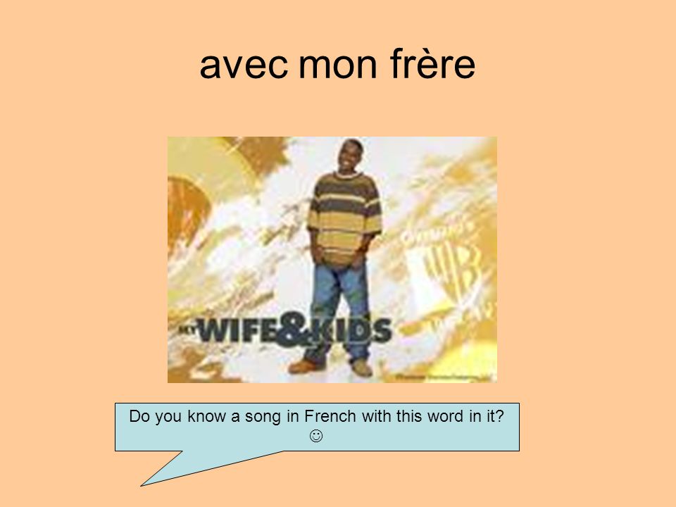 Do you know a song in French with this word in it