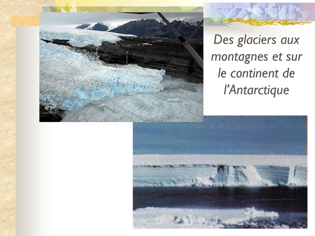 Des glaciers aux montagnes et sur le continent de l’Antarctique