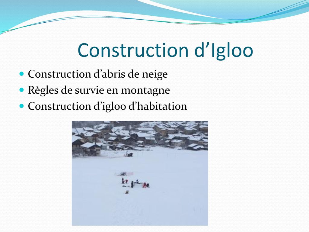 Construction d’Igloo Construction d’abris de neige