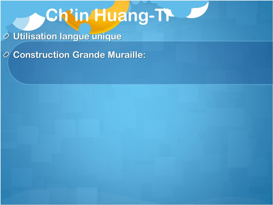 Ch’in Huang-Ti Utilisation langue unique Construction Grande Muraille: