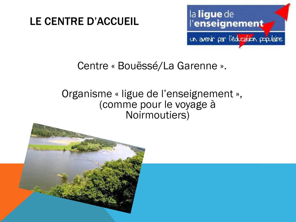 LE CENTRE D’ACCUEIL Centre « Bouëssé/La Garenne ».