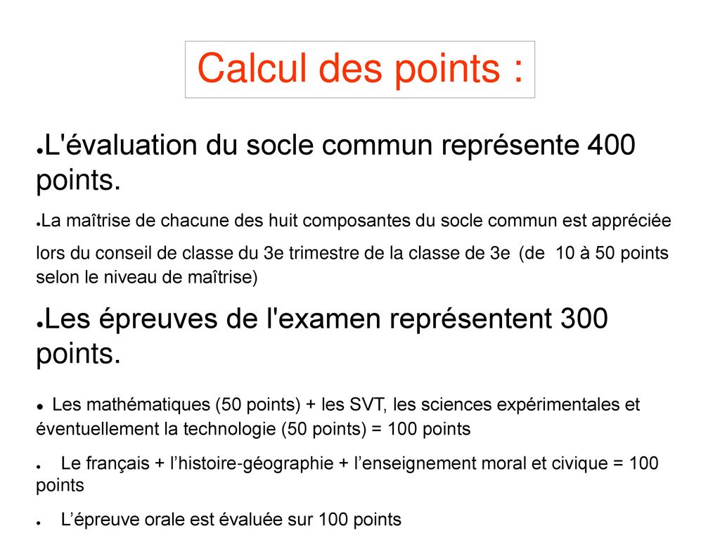 Calcul des points : L évaluation du socle commun représente 400 points.