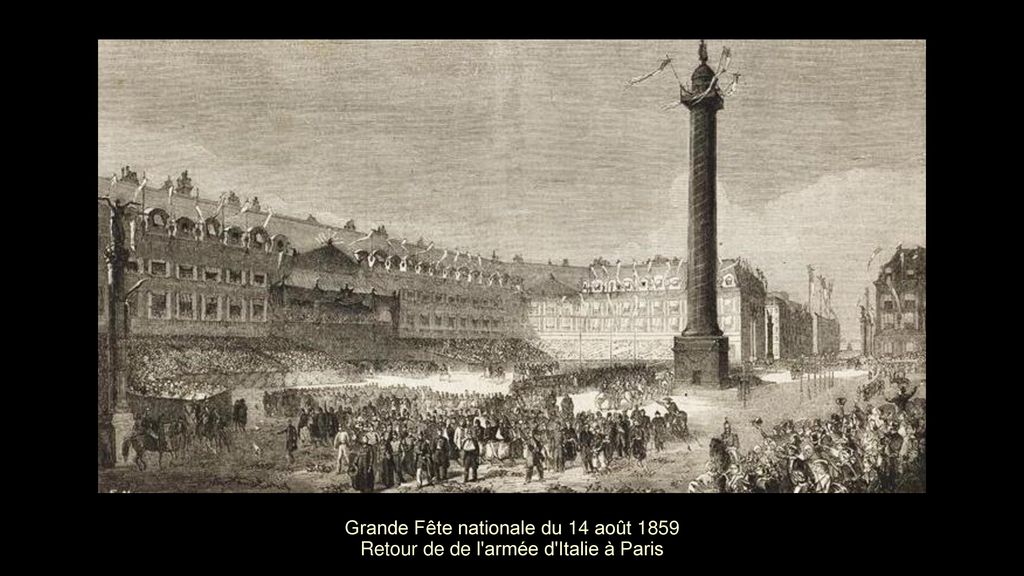 Grande Fête nationale du 14 août 1859 Retour de de l armée d Italie à Paris