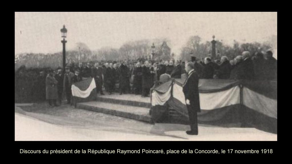 Discours du président de la République Raymond Poincaré, place de la Concorde, le 17 novembre 1918