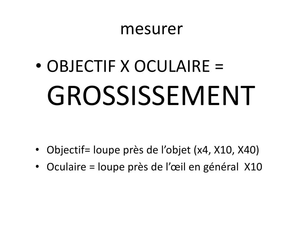 OBJECTIF X OCULAIRE = GROSSISSEMENT