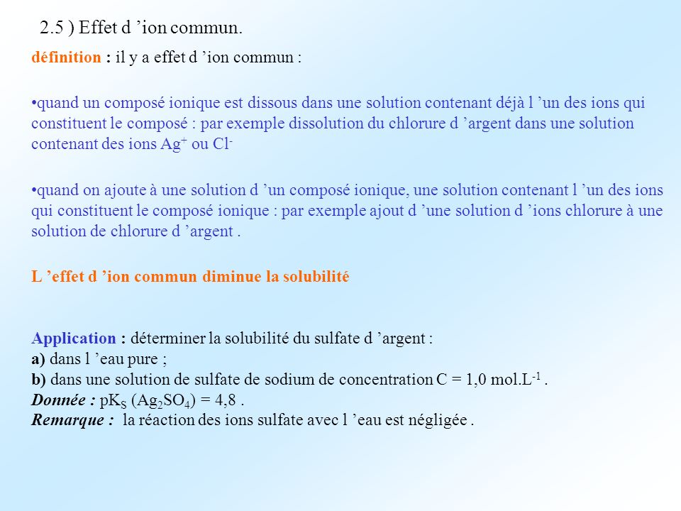 2.5 ) Effet d ’ion commun. définition : il y a effet d ’ion commun :