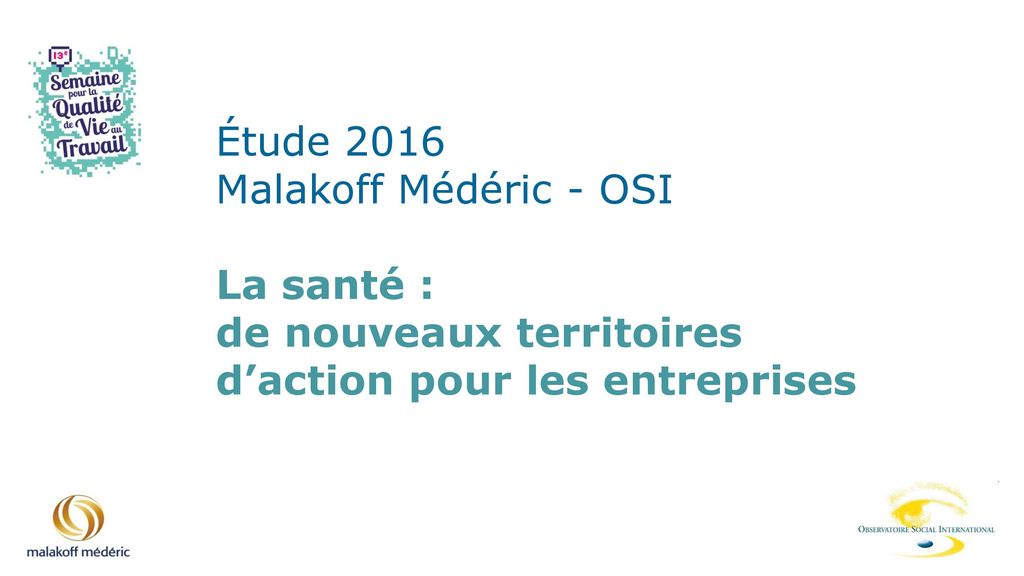 Étude 2016 Malakoff Médéric - OSI La santé : de nouveaux territoires d’action pour les entreprises