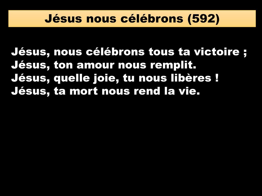 Jésus nous célébrons (592)