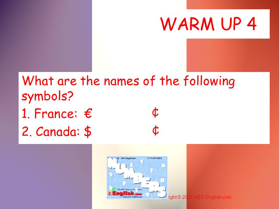 WARM UP 4 What are the names of the following symbols 1. France: € ¢