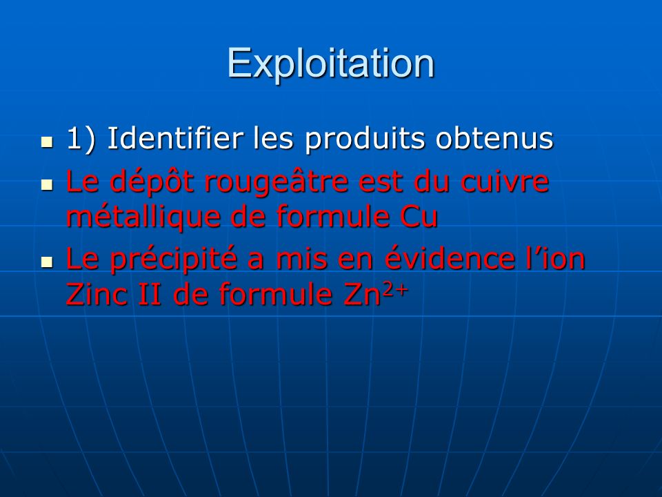 Exploitation 1) Identifier les produits obtenus