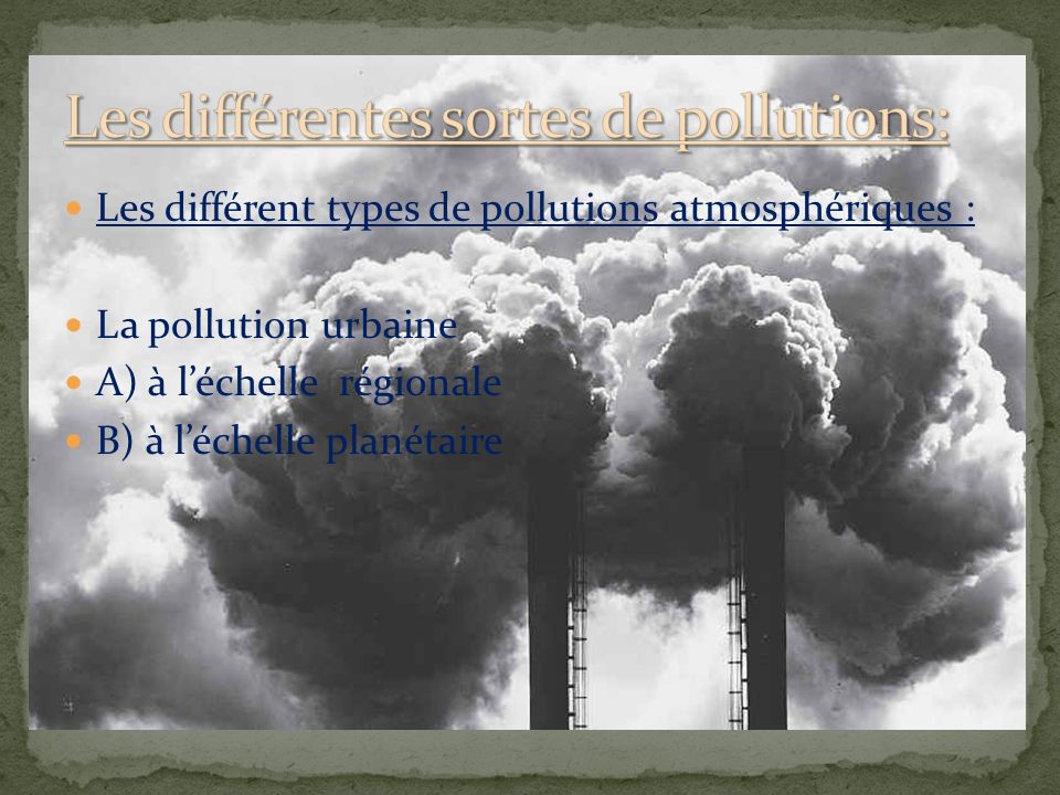 Les différentes sortes de pollutions: