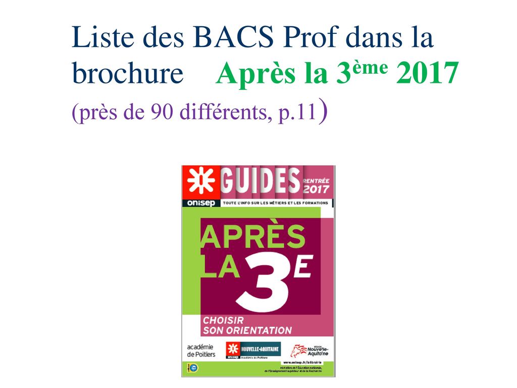 Liste des BACS Prof dans la brochure Après la 3ème 2017 (près de 90 différents, p.11)
