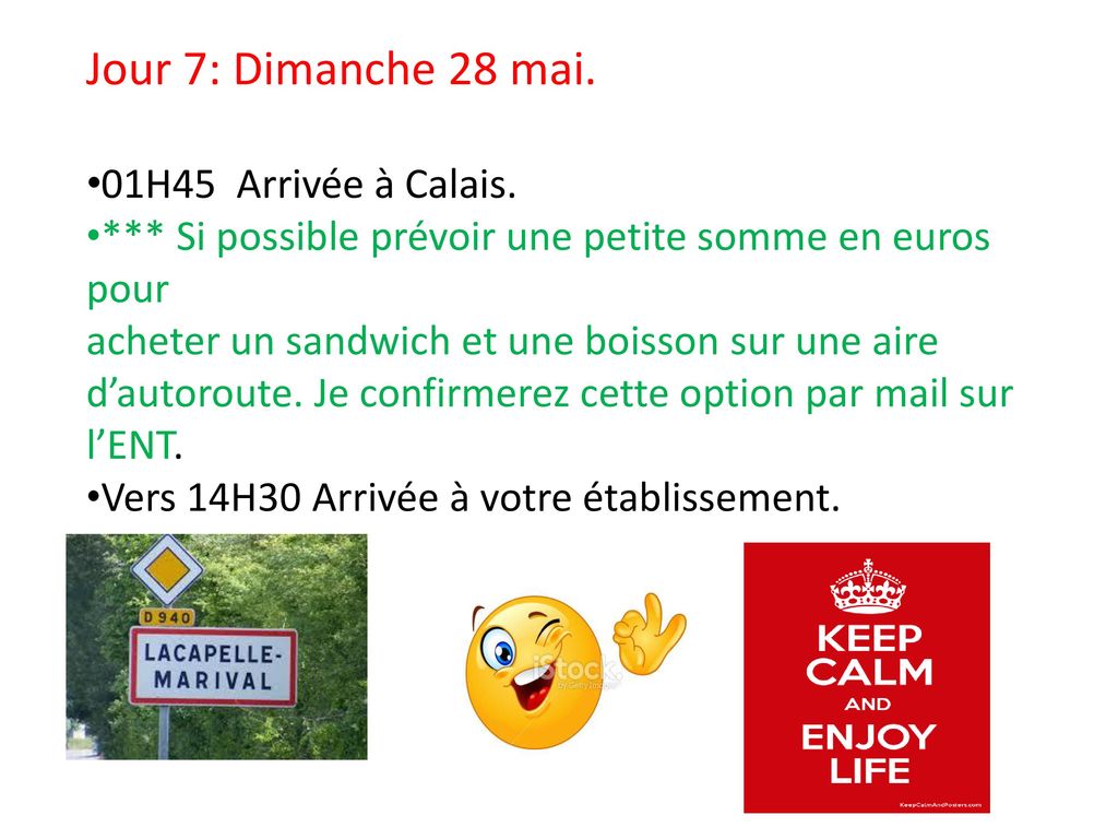 Jour 7: Dimanche 28 mai. 01H45 Arrivée à Calais.