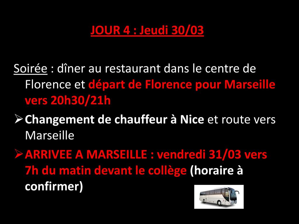 JOUR 4 : Jeudi 30/03 Soirée : dîner au restaurant dans le centre de Florence et départ de Florence pour Marseille vers 20h30/21h.