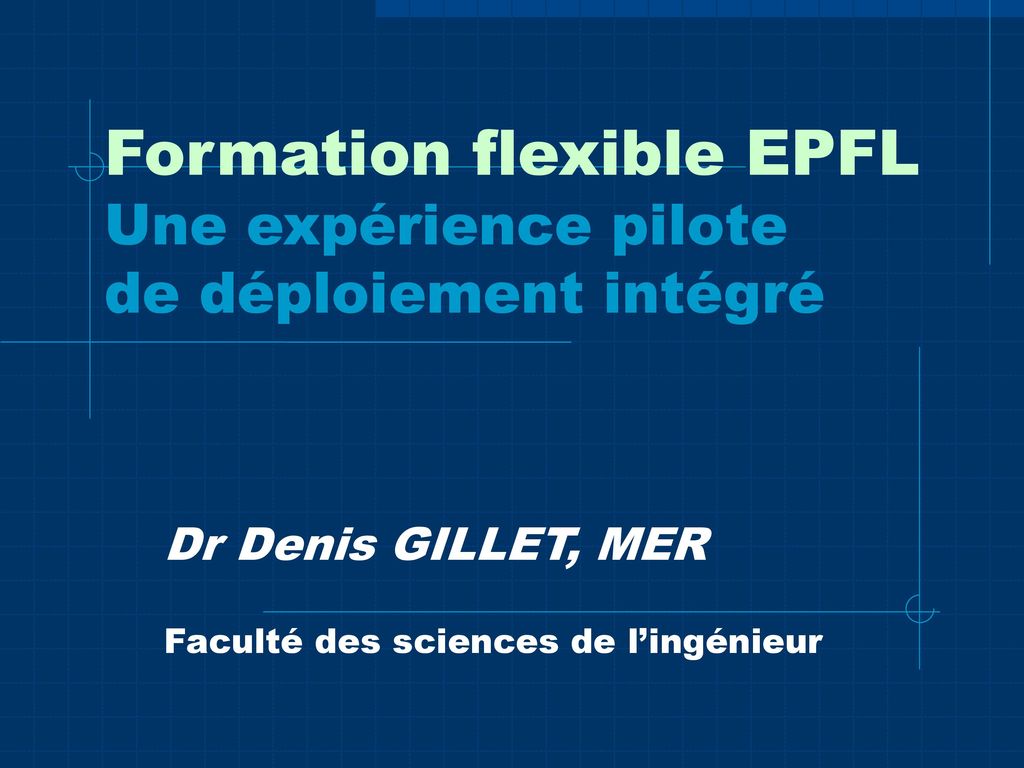 Formation flexible EPFL Une expérience pilote de déploiement intégré