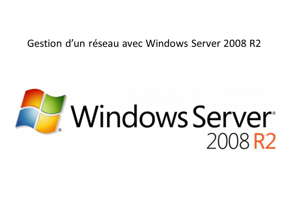 Gestion d’un réseau avec Windows Server 2008 R2