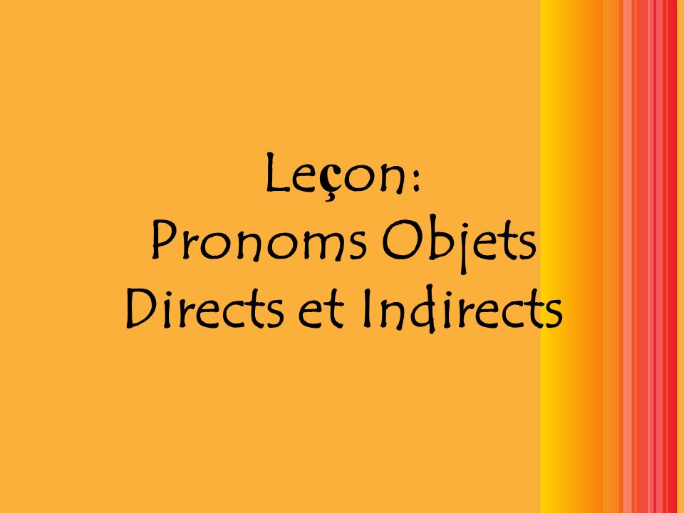 Leçon: Pronoms Objets Directs et Indirects