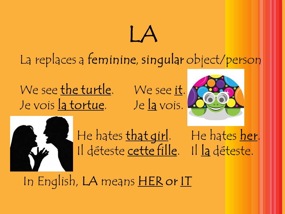 LA La replaces a feminine, singular object/person