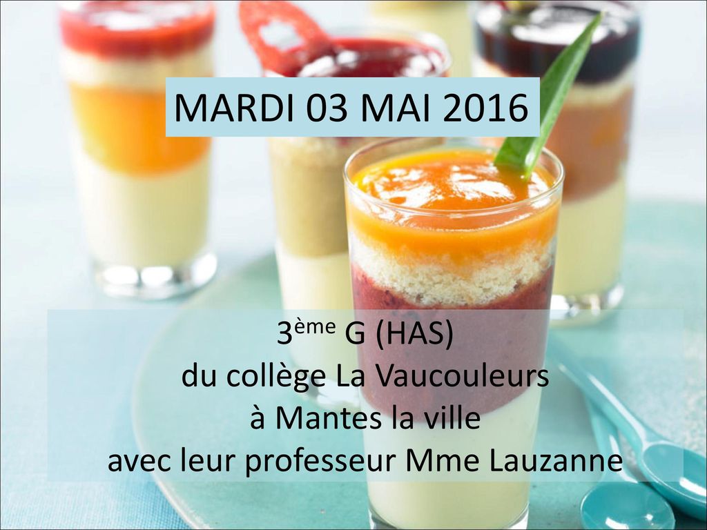 MARDI 03 MAI ème G (HAS) du collège La Vaucouleurs à Mantes la ville avec leur professeur Mme Lauzanne.