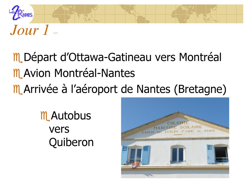 Jour 1 – Départ d’Ottawa-Gatineau vers Montréal Avion Montréal-Nantes