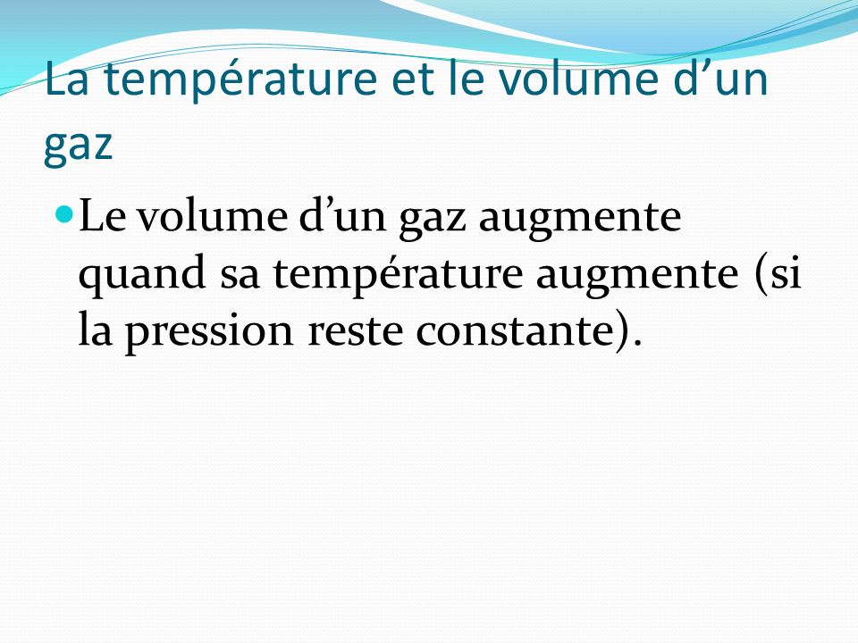 La température et le volume d’un gaz