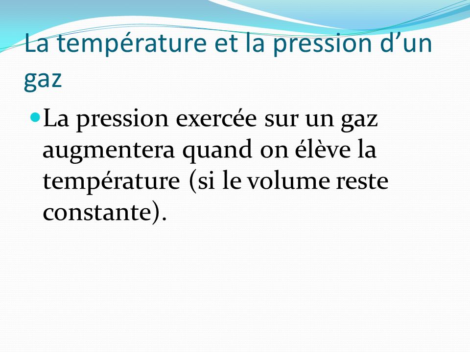 La température et la pression d’un gaz