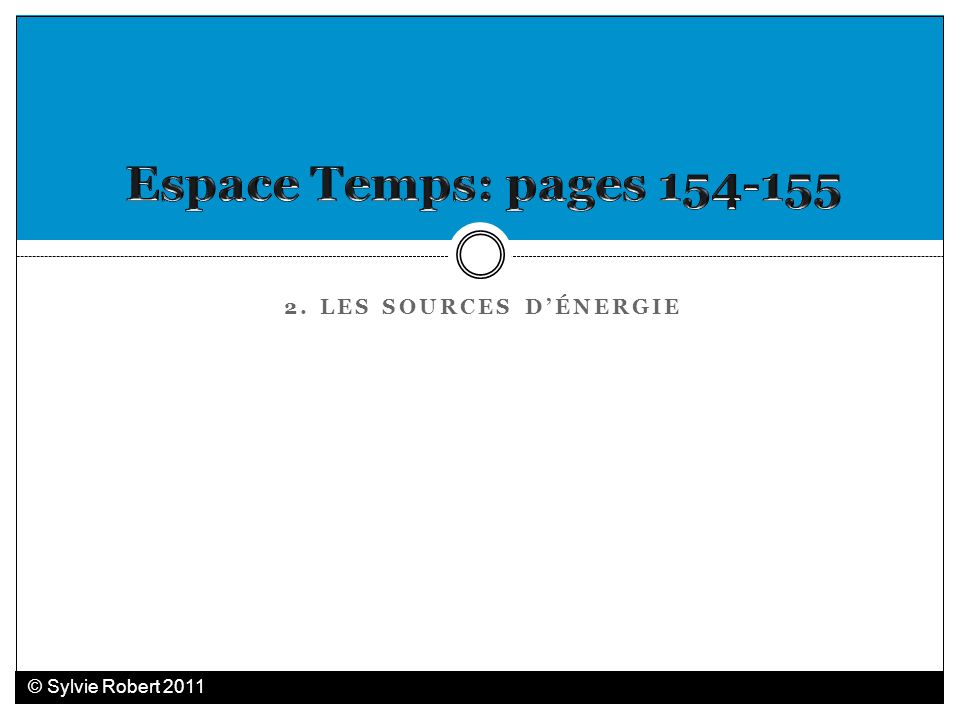 Espace Temps: pages LES SOURCES D’ÉNERGIE