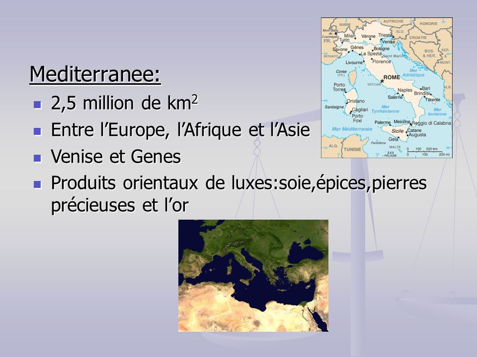 Mediterranee: 2,5 million de km2 Entre l’Europe, l’Afrique et l’Asie