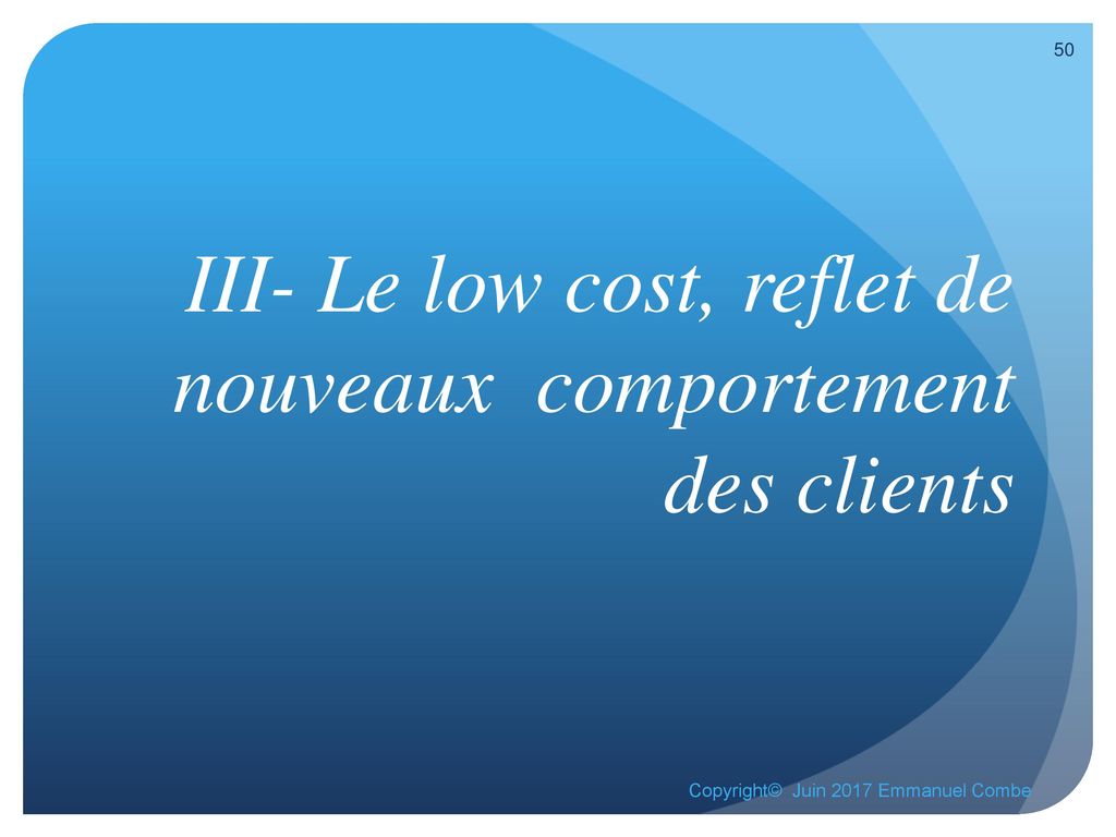 III- Le low cost, reflet de nouveaux comportement des clients