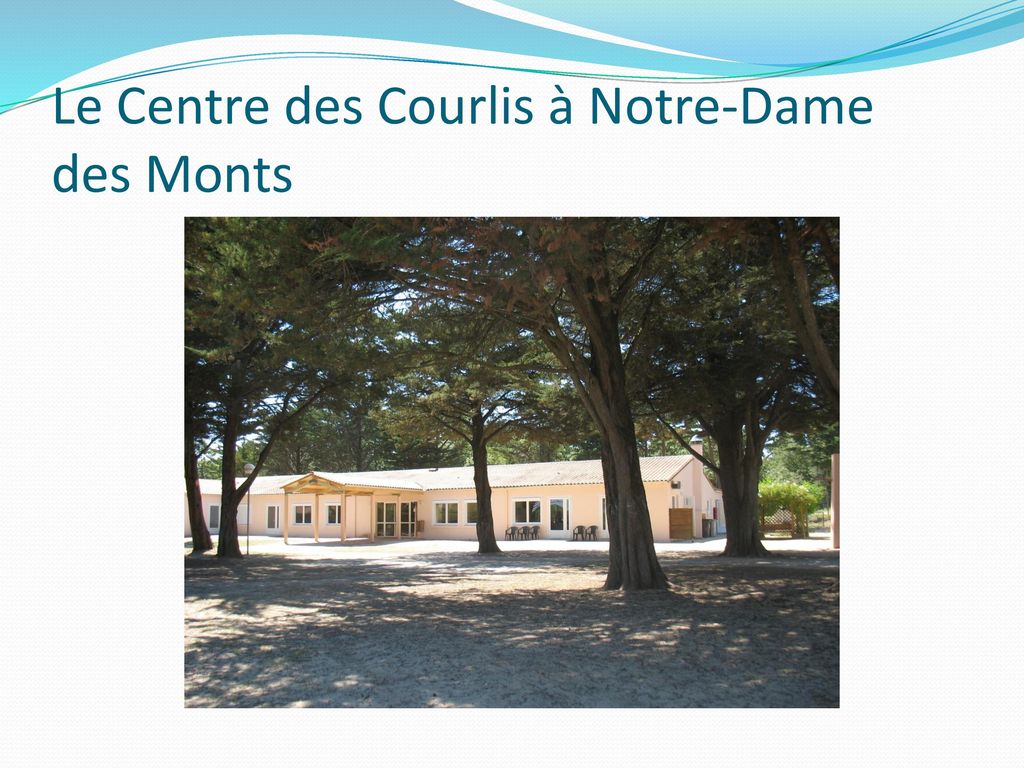 Le Centre des Courlis à Notre-Dame des Monts