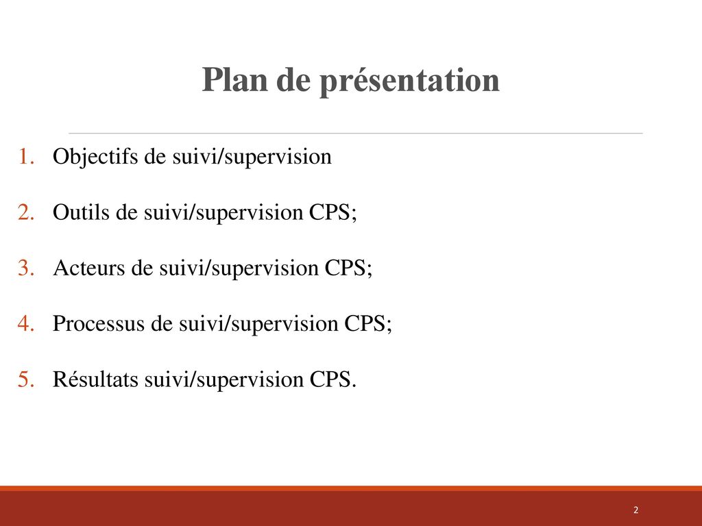 Objectifs de suivi/supervision Outils de suivi/supervision CPS;