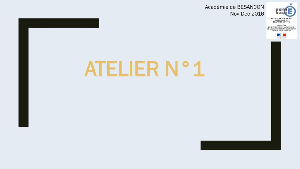 Académie de BESANCON Nov-Dec 2016 ATELIER n°1