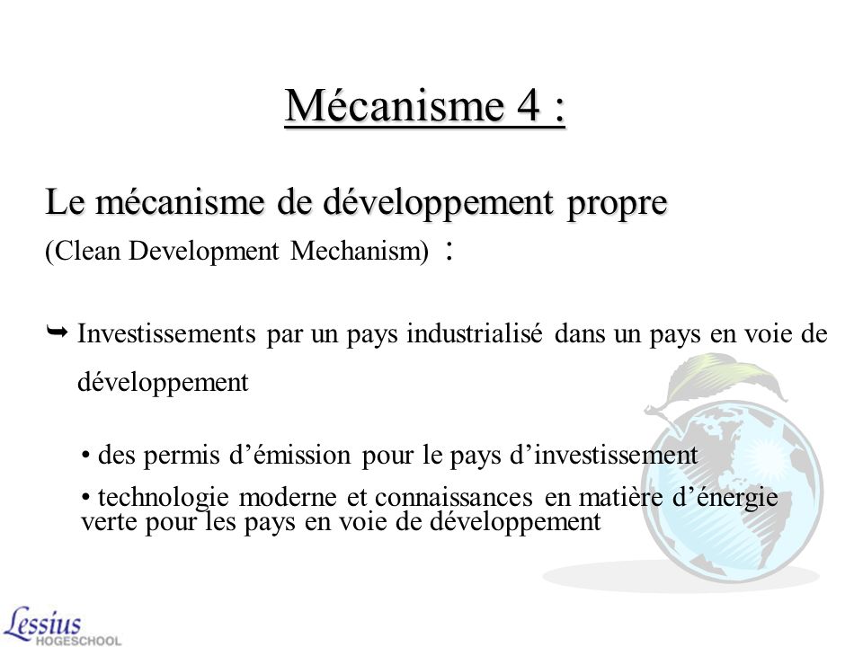 Mécanisme 4 : Le mécanisme de développement propre (Clean Development Mechanism) :