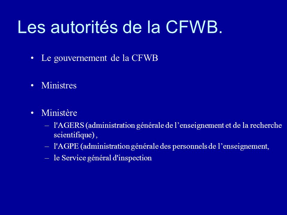 Les autorités de la CFWB.