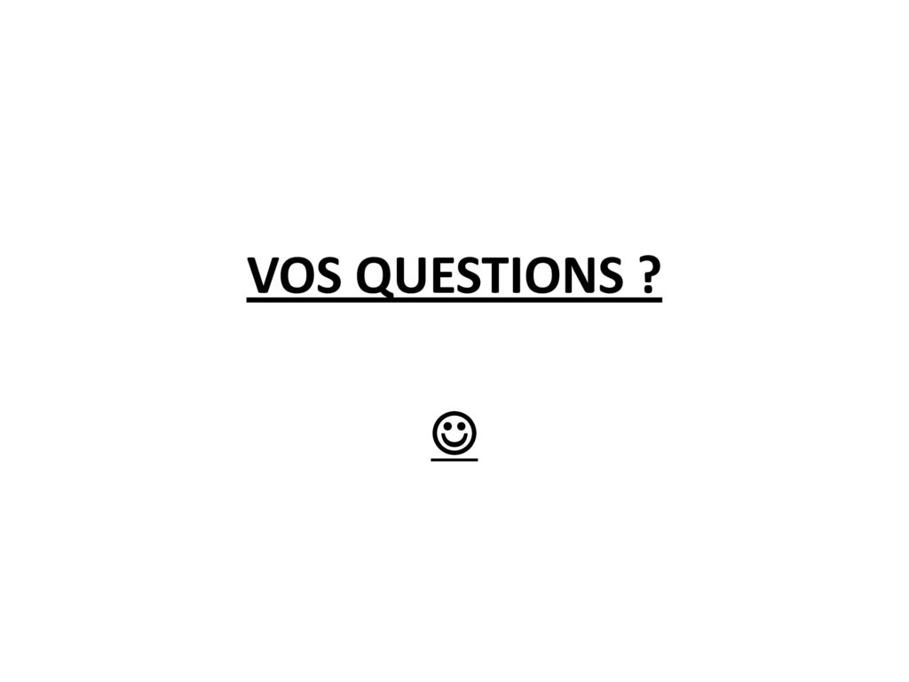 VOS QUESTIONS 