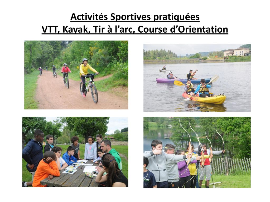 Activités Sportives pratiquées VTT, Kayak, Tir à l’arc, Course d’Orientation