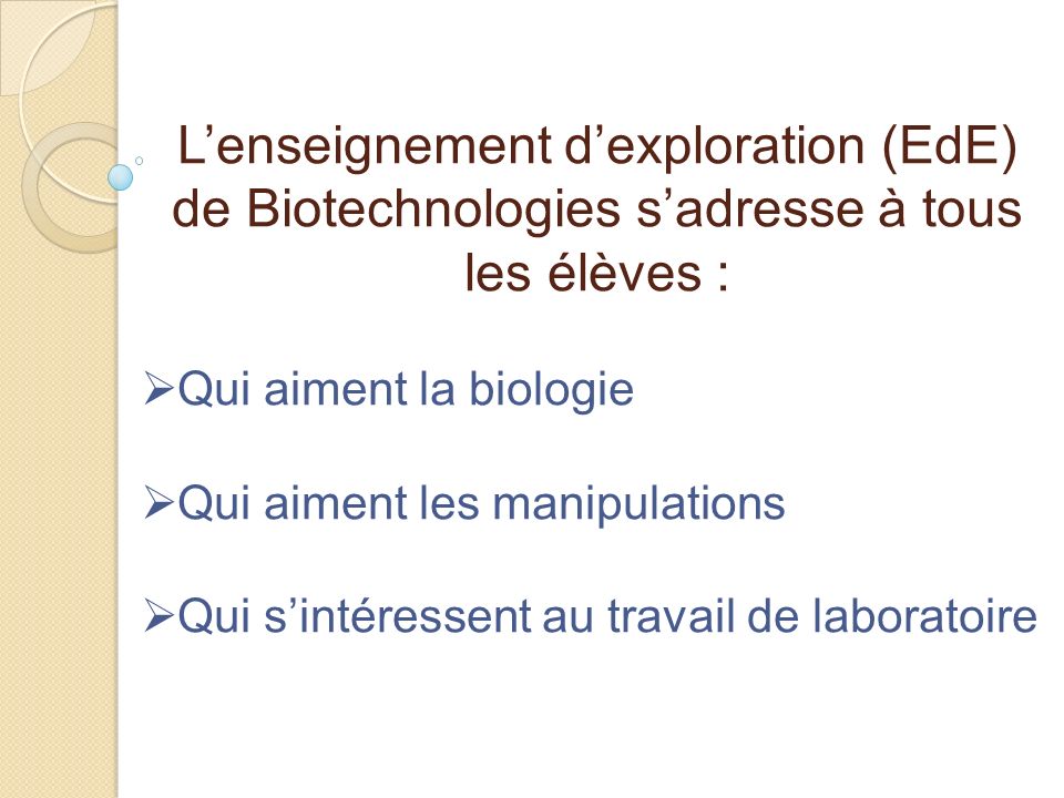 L’enseignement d’exploration (EdE) de Biotechnologies s’adresse à tous les élèves :