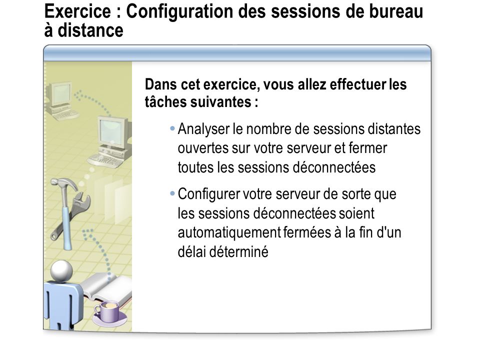 Exercice : Configuration des sessions de bureau à distance