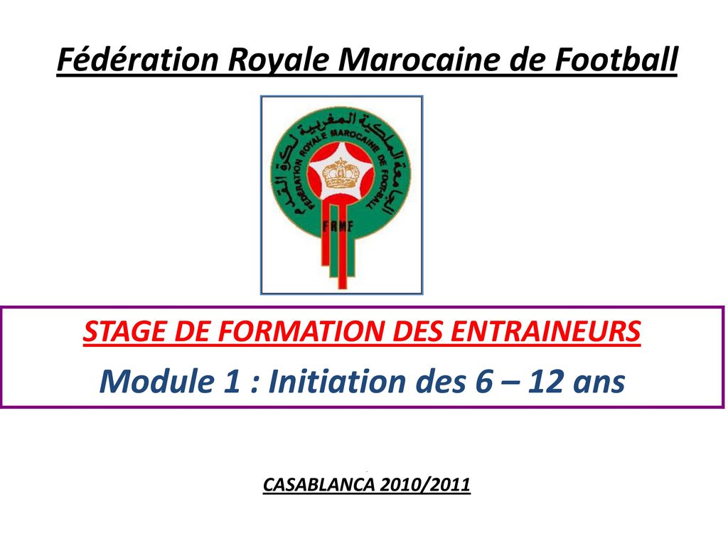 Fédération Royale Marocaine de Football . CASABLANCA 2010/2011
