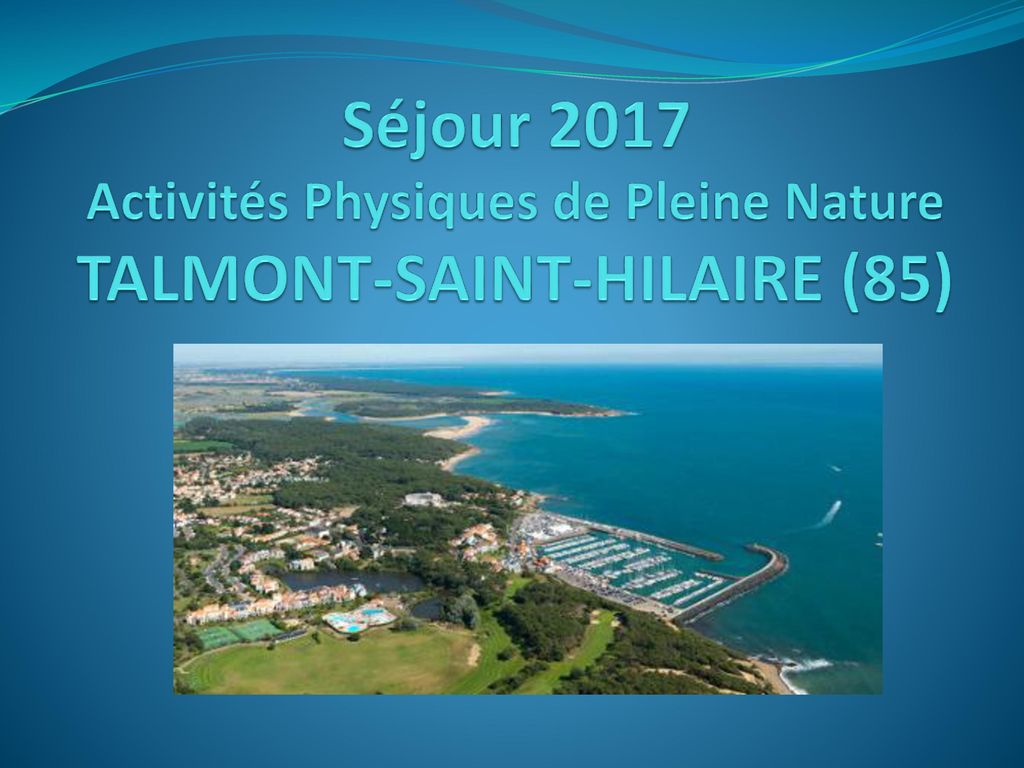 Séjour 2017 Activités Physiques de Pleine Nature TALMONT-SAINT-HILAIRE (85)
