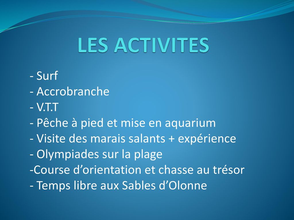 LES ACTIVITES Surf Accrobranche V.T.T Pêche à pied et mise en aquarium