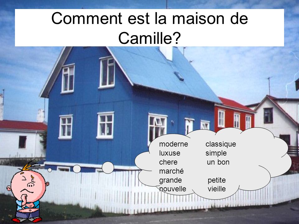 Comment est la maison de Camille