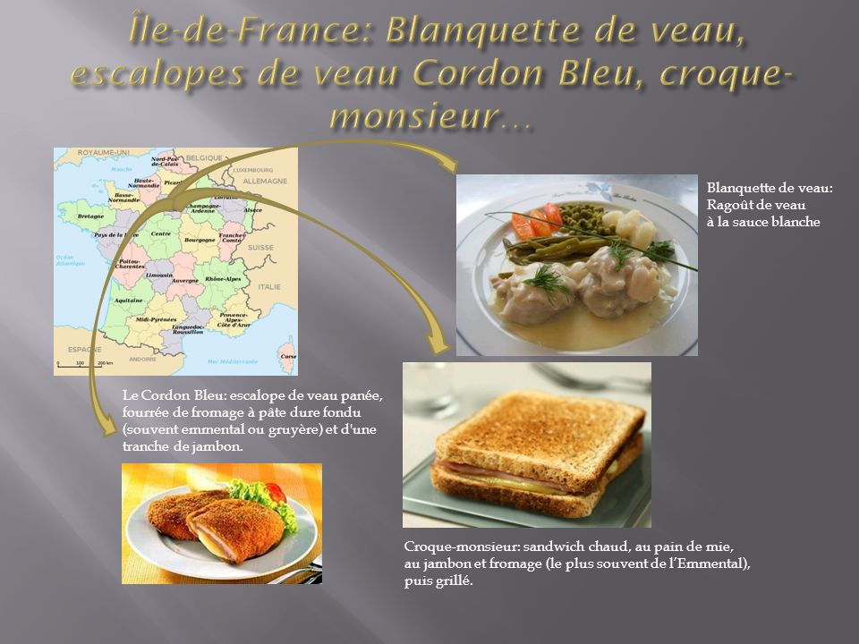 Île-de-France: Blanquette de veau, escalopes de veau Cordon Bleu, croque-monsieur…