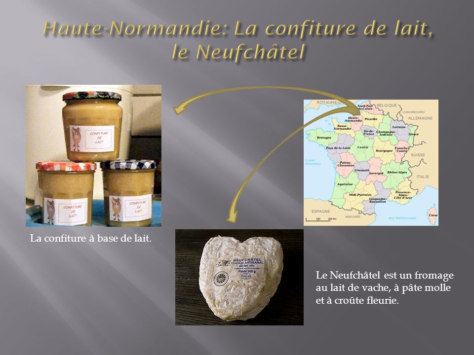 Haute-Normandie: La confiture de lait, le Neufchâtel