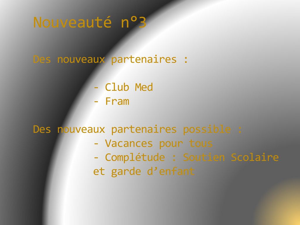 Nouveauté n°3 Des nouveaux partenaires :. - Club Med