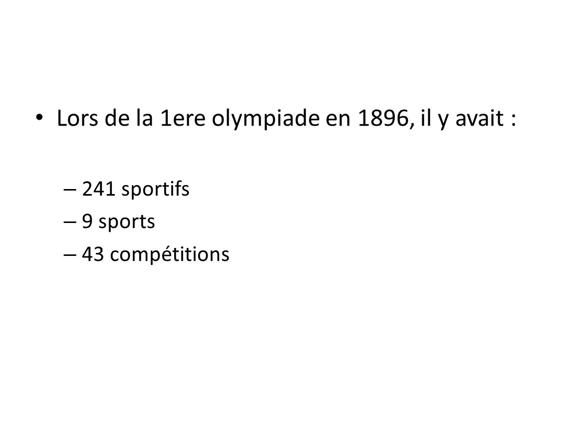 Lors de la 1ere olympiade en 1896, il y avait :