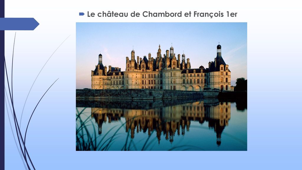 Le château de Chambord et François 1er